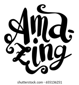 Hand drawn brush lettering of word Amazing. Modern calligraphy in round shape. Black ink isolated on white background. Suitable for print, cards, posters, stamps, badges, pins, engraving, laser cut.