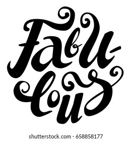 Hand drawn brush lettering of word Fabulous. Modern calligraphy in round shape. Black ink isolated on white background. Suitable for print, cards, posters, stamps, badges, pins, engraving, laser cut.