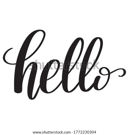 Hand drawn Brush pen Hello sign lettering. Calligraphic hand written hello script.