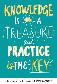 Hand drawn brush title with doodle drawings. Knowledge is the treasure but practice is the key. Colorful calligraphic quote for your design.