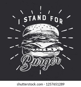 Hand drawn Burger vintage,black and white grunge retro poster. Suitable for t-shirt print, street wear vector illustration