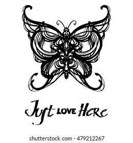 Hand drawn butterfly with lettering JUST LOVE HERE.Element for t-shirt design or tattoo and background for your design. Coloring book for kids and adults. Vector isolated on white background.
