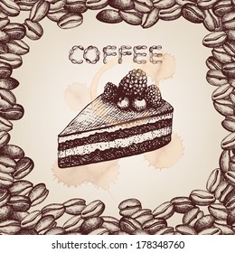 Hand drawn cake illustration on decorative background with coffee beans frame. Vector vintage illustration.