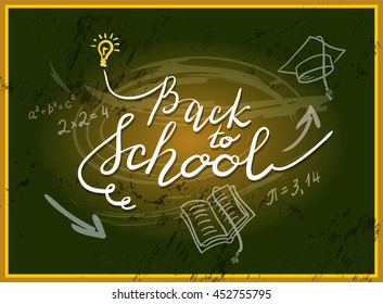 Hand drawn Calligraphic inscription Back To School Background On Chalkboard With School Icon Elements. Vector Illustration of education, knowledge design elements written on blackboard