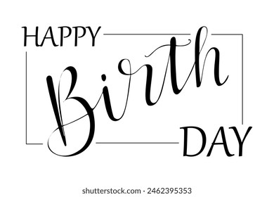 Hand drawn calligraphic lettering Happy birthday. Greeting card template for holiday banner, postcard, greeting card. Blck vector text isolated on white background