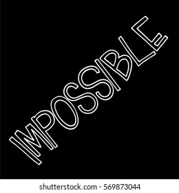 Hand drawn calligraphic quote "Impossible".