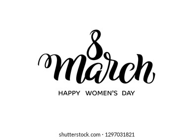 Hand drawn calligraphy "8 March" for International Women's Day. Brush lettering, quote 8 March Happy Women's Day. For holiday greeting card, spring poster, celebration banner, promo. 