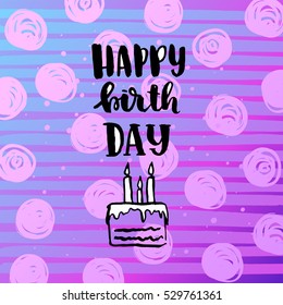 Hand drawn calligraphy. concept handwritten poster. "happy birthday"  