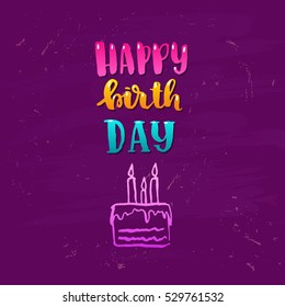 Hand drawn calligraphy. concept handwritten poster. "happy birthday"  
