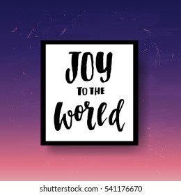 Hand drawn calligraphy. concept handwritten Joy to the world