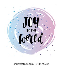 Hand drawn calligraphy. concept handwritten Joy to the world 