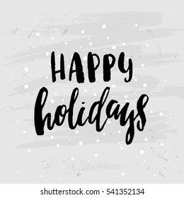 Hand drawn calligraphy. concept handwritten poster happy holidays 