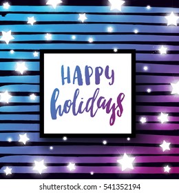 Hand drawn calligraphy. concept handwritten poster happy holidays 