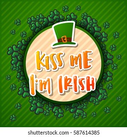 Hand drawn calligraphy Kiss me i`m Irish.  poster Happy St. Patrick's Day 
