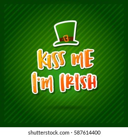 Hand drawn calligraphy Kiss me i`m Irish.  poster Happy St. Patrick's Day 