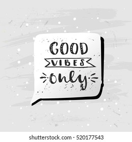 Hand drawn calligraphy lettering inspirational quotes good vibes only