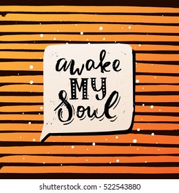Hand drawn calligraphy lettering inspirational quotes awake my soul