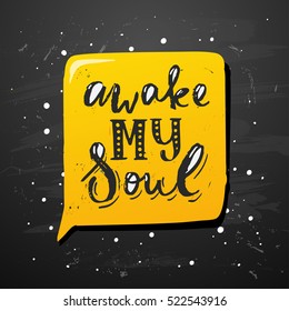 Hand drawn calligraphy lettering inspirational quotes awake my soul
