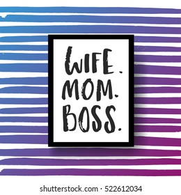 Hand drawn calligraphy lettering inspirational quotes Wife. Mom. Boss