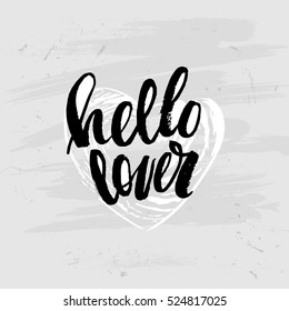 Hand drawn calligraphy lettering inspirational quotes hello lover 
