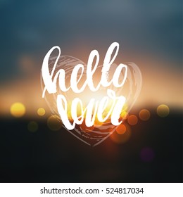 Hand drawn calligraphy lettering inspirational quotes hello lover 