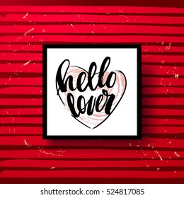 Hand drawn calligraphy lettering inspirational quotes hello lover