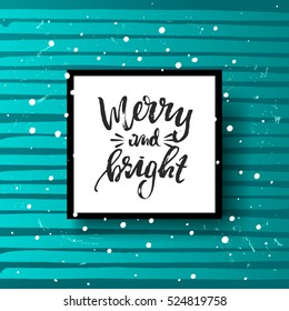 Hand drawn calligraphy lettering inspirational quotes  merry and bright  