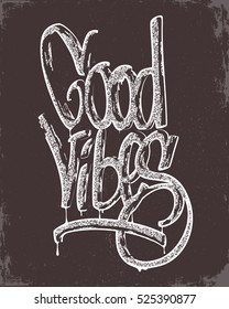 Hand drawn calligraphy lettering inspirational quotes good vibes