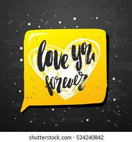 Hand drawn calligraphy lettering   love you forever. valentine`s card  