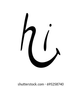 Hand drawn calligraphy lettering phrase Hi. Phrase isolated on the white background. Vector illustration.