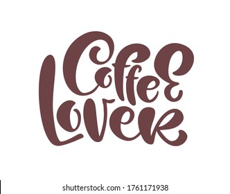 Hand drawn calligraphy lettering text Coffe Lover in form of heart isolated on brown background. Vector phrase on the theme of coffee is hand-written for restaurant, cafe menu or banner, poster.