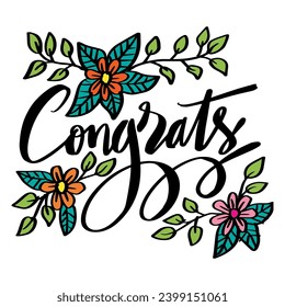 Hand drawn calligraphy lettering text Congrats with floral decoration.