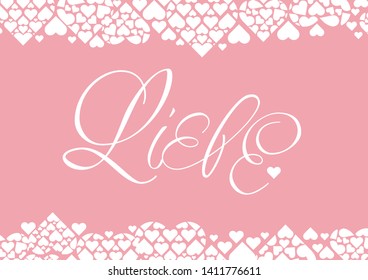 Hand drawn calligraphy "LIEBE"- mean LOVE, written in German, on pale pink background. Flat vector illustration for Valentine`s Day cards, greetings, invitations, wedding design, posters, prints, web.