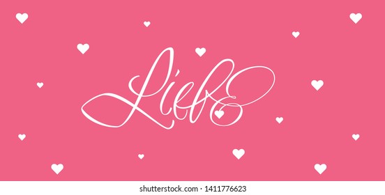 Hand drawn calligraphy "LIEBE"- mean LOVE, written in German, on pink background. Flat vector illustration for Valentine`s Day cards, invitations, greetings, posters, prints, wedding design, web.