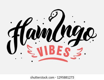 Hand drawn calligraphy logo "Flamingo vibes" Typographical Background, vector design eps 10. Lettering poster, background, postcard, banner, window. Print on print, shirt, bag, cup, bag, ballon
