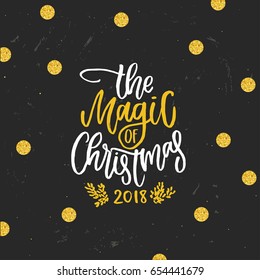 Hand drawn calligraphy the magic of christmas 2018 