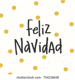 Hand drawn calligraphy Merry Christmas  in spanish language. Feliz navidad. concept handwritten 