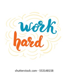 Hand drawn calligraphy phrase: "Work Hard". Vector illustration.