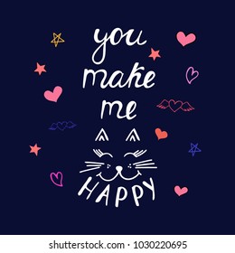 Hand drawn calligraphy phrase You make me happy. Poster with cute cat. Modern vector illustration.