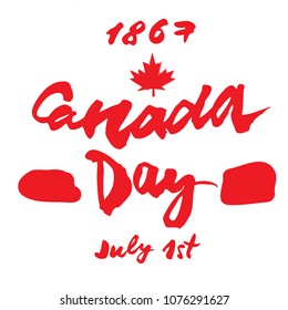 Hand drawn Calligraphy phrases Canada Day, July 1st, 1867. Vector lettering