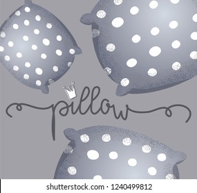 Hand drawn calligraphy pillow. Cartoon pillows in vector childish style.