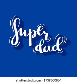 Hand drawn calligraphy Super Dad