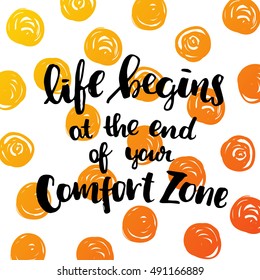 Hand drawn calligraphy. Template post card. concept handwritten motivation " life begins at the end of your comfort zone"