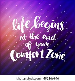 Hand drawn calligraphy. Template post card. concept handwritten motivation " life begins at the end of your comfort zone"