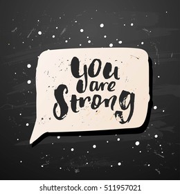 Hand drawn calligraphy. Template post card. concept handwritten motivation " you are strong "   