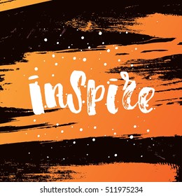 Hand drawn calligraphy. Template post card. concept handwritten motivation " inspire" 