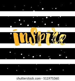 Hand drawn calligraphy. Template post card. concept handwritten motivation " inspire" 