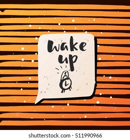 Hand drawn calligraphy. Template post card. concept handwritten motivation " wake up" 
