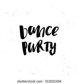 Hand drawn calligraphy. Template post card. concept handwritten   'dance party  '    