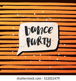 Hand drawn calligraphy. Template post card. concept handwritten   'dance party  '   